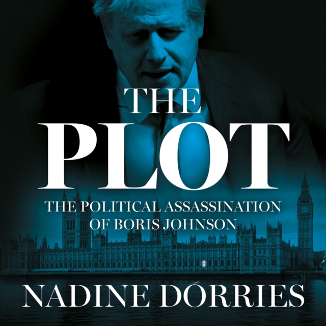 The Plot : The Political Assassination of Boris Johnson, eAudiobook MP3 eaudioBook