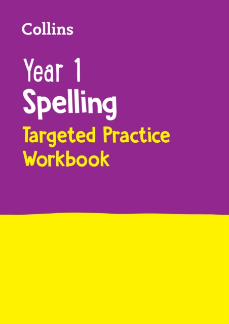 Year 1 Spelling Targeted Practice Workbook : Ideal for Use at Home, Paperback / softback Book