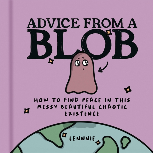 Advice from a Blob : How to Find Peace in This Messy Beautiful Chaotic Existence, eAudiobook MP3 eaudioBook
