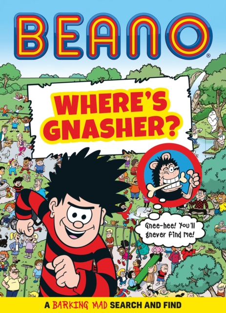 BEANO Where's Gnasher? : A Barking Mad Search and Find Book, EPUB eBook