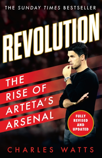 Revolution : The Rise of Arteta’s Arsenal, Paperback / softback Book