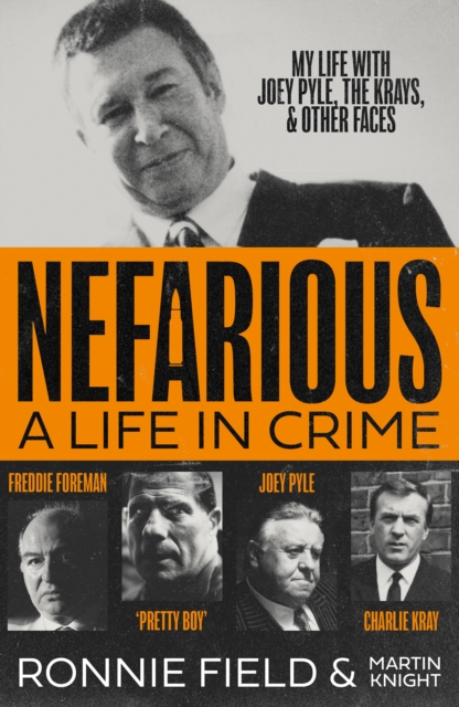 Nefarious : A Life in Crime – My Life with Joey Pyle, the Krays and Other Faces, Hardback Book