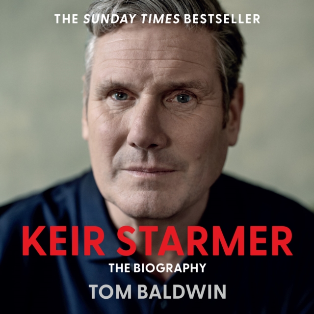 Keir Starmer : The Biography, eAudiobook MP3 eaudioBook