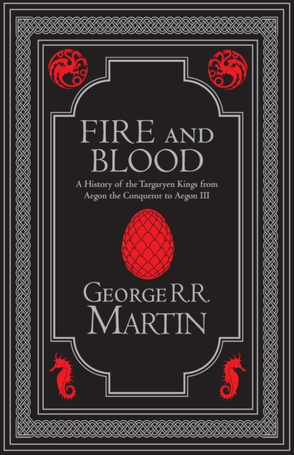 Fire and Blood Collector’s Edition : The Inspiration for Hbo’s House of the Dragon, Hardback Book