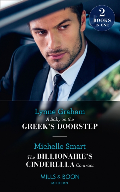 A Baby On The Greek's Doorstep / The Billionaire's Cinderella Contract : A Baby on the Greek's Doorstep / the Billionaire's Cinderella Contract, EPUB eBook