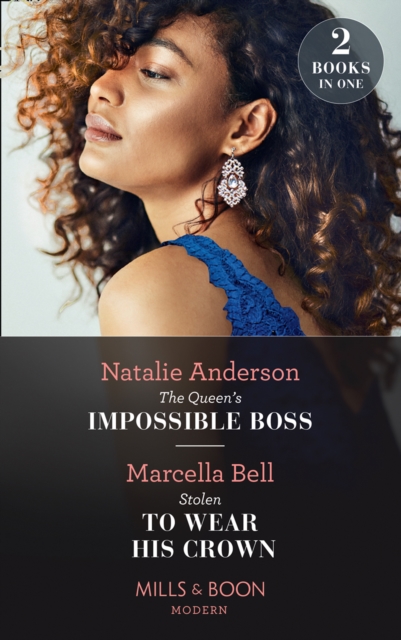 The Queen's Impossible Boss / Stolen To Wear His Crown : The Queen's Impossible Boss (the Christmas Princess Swap) / Stolen to Wear His Crown, EPUB eBook