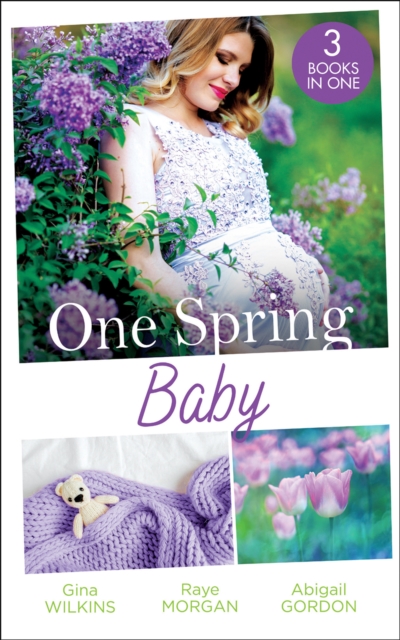 One Spring Baby : The Bachelor's Little Bonus (Proposals & Promises) / Keeping Her Baby's Secret / a Baby for the Village Doctor, EPUB eBook