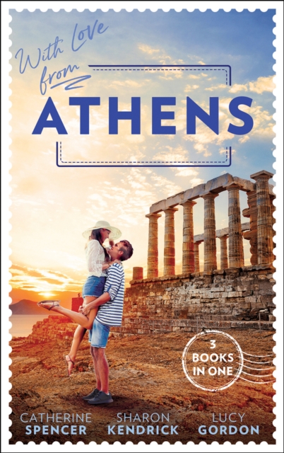 With Love From Athens : The Greek Millionaire's Secret Child / Constantine's Defiant Mistress / the Greek Tycoon's Achilles Heel, EPUB eBook