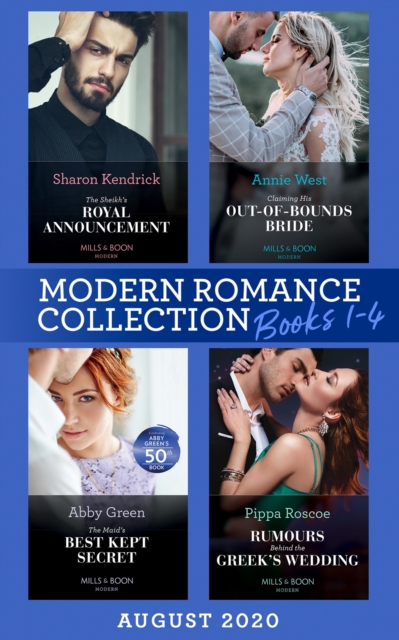 Modern Romance August 2020 Books 1-4 : The Sheikh's Royal Announcement / Claiming His out-of-Bounds Bride / the Maid's Best Kept Secret / Rumors Behind the Greek's Wedding, EPUB eBook