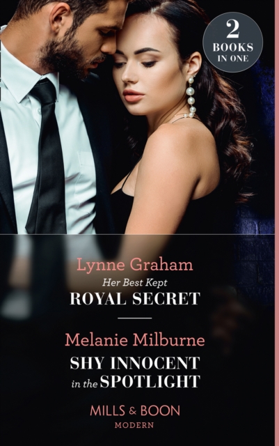 Her Best Kept Royal Secret / Shy Innocent In The Spotlight : Her Best Kept Royal Secret (Heirs for Royal Brothers) / Shy Innocent in the Spotlight (The Scandalous Campbell Sisters), EPUB eBook