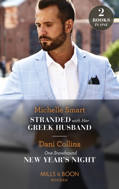 Stranded With Her Greek Husband / One Snowbound New Year's Night : Stranded with Her Greek Husband / One Snowbound New Year's Night, EPUB eBook