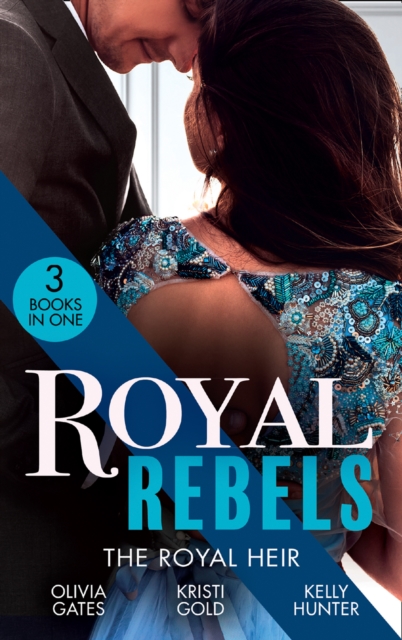 Royal Rebels: The Royal Heir : Pregnant by the Sheikh (the Billionaires of Black Castle) / the Sheikh's Secret Heir / Shock Heir for the Crown Prince, EPUB eBook