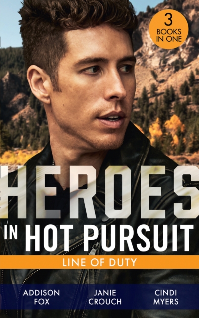 Heroes In Hot Pursuit: Line Of Duty : Secret Agent Boyfriend (the Adair Affairs) / Man of Action / Undercover Husband, EPUB eBook