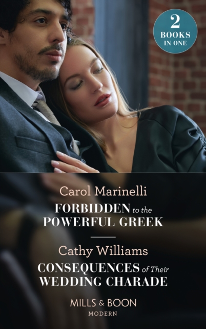 Forbidden To The Powerful Greek / Consequences Of Their Wedding Charade : Forbidden to the Powerful Greek (Cinderellas of Convenience) / Consequences of Their Wedding Charade, EPUB eBook