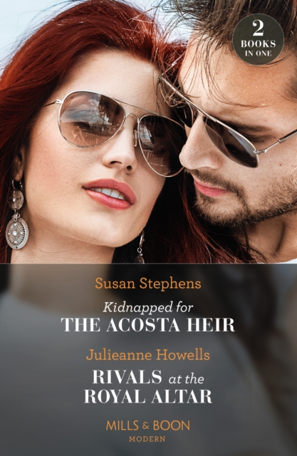 Kidnapped For The Acosta Heir / Rivals At The Royal Altar : Kidnapped for the Acosta Heir (the Acostas!) / Rivals at the Royal Altar, EPUB eBook