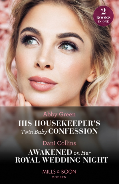 His Housekeeper's Twin Baby Confession / Awakened On Her Royal Wedding Night : His Housekeeper's Twin Baby Confession / Awakened on Her Royal Wedding Night, EPUB eBook
