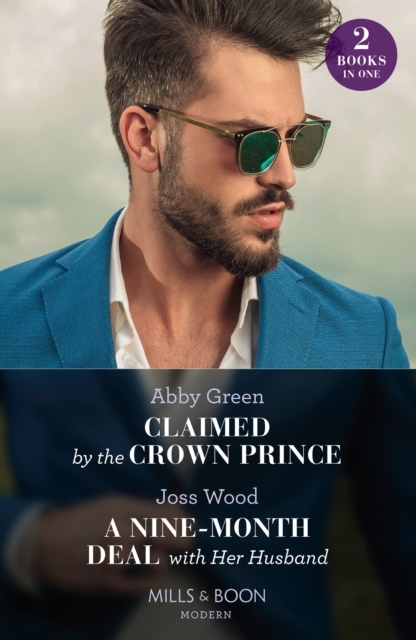 Claimed By The Crown Prince / A Nine-Month Deal With Her Husband : Claimed by the Crown Prince (Hot Winter Escapes) / a Nine-Month Deal with Her Husband (Hot Winter Escapes), EPUB eBook