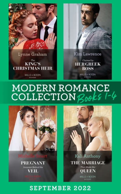 Modern Romance September 2022 Books 1-4 : The King's Christmas Heir (the Stefanos Legacy) / Pregnant Innocent Behind the Veil / Claimed by Her Greek Boss / the Marriage That Made Her Queen, EPUB eBook