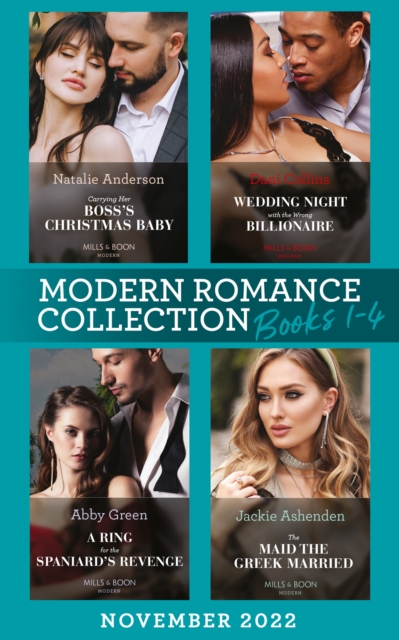 Modern Romance November 2022 Books 1-4 : Carrying Her Boss's Christmas Baby (Billion-Dollar Christmas Confessions) / Wedding Night with the Wrong Billionaire / a Ring for the Spaniard's Revenge / the, EPUB eBook