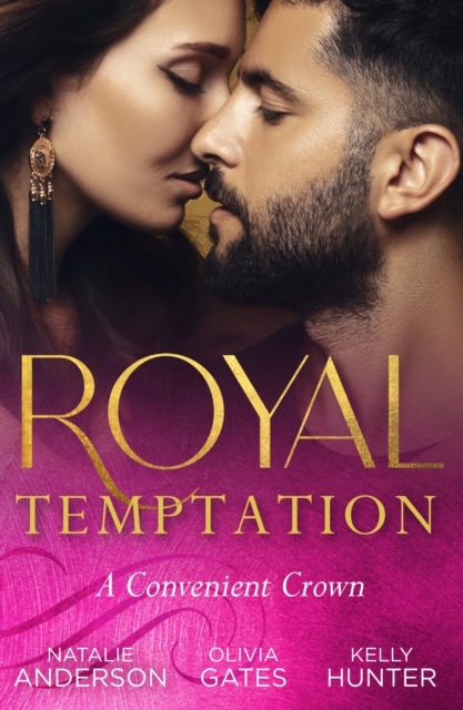 Royal Temptation: A Convenient Crown : Shy Queen in the Royal Spotlight (Once Upon a Temptation) / Conveniently His Princess / Convenient Bride for the King, EPUB eBook