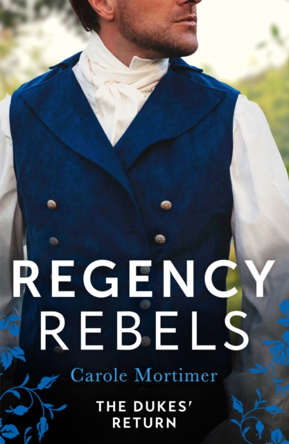 Regency Rebels: The Dukes' Return : Zachary Black: Duke of Debauchery (Dangerous Dukes) / Darian Hunter: Duke of Desire, EPUB eBook