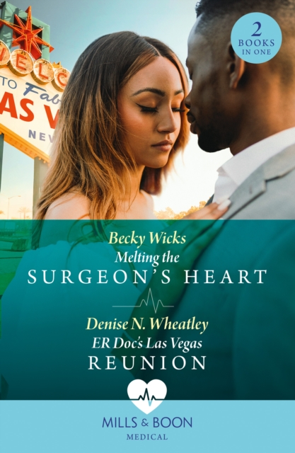 Melting The Surgeon's Heart / Er Doc's Las Vegas Reunion : Melting the Surgeon's Heart / ER Doc's Las Vegas Reunion, EPUB eBook