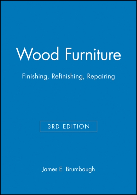 Wood Furniture : Finishing, Refinishing, Repairing, Hardback Book
