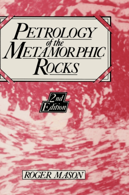 Petrology of the Metamorphic Rocks, Hardback Book