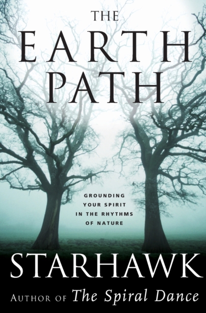 The Earth Path : Grounding Your Spirit in the Rhythms of Nature, Paperback / softback Book