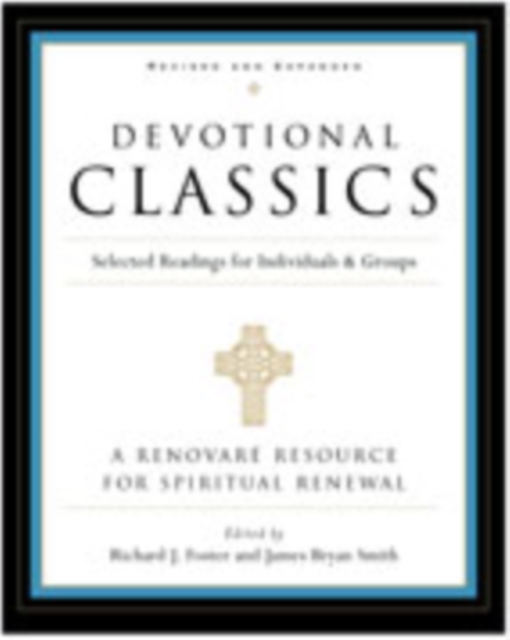 Devotional Classics : Selected Readings For Individuals And Groups, Paperback / softback Book