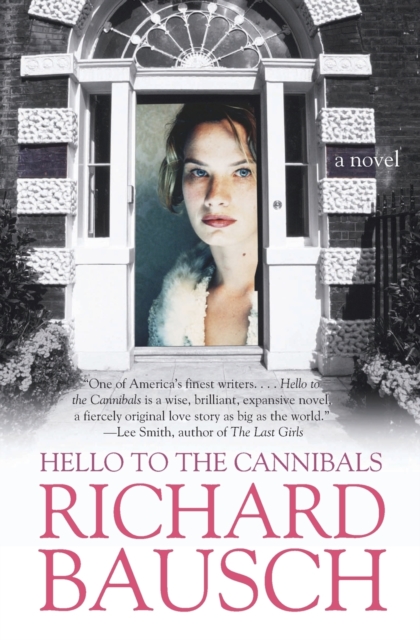 Hello to the Cannibals : A Novel, Paperback / softback Book