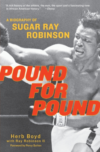 Pound For Pound : A Biography of Sugar Ray Robinson, Paperback / softback Book