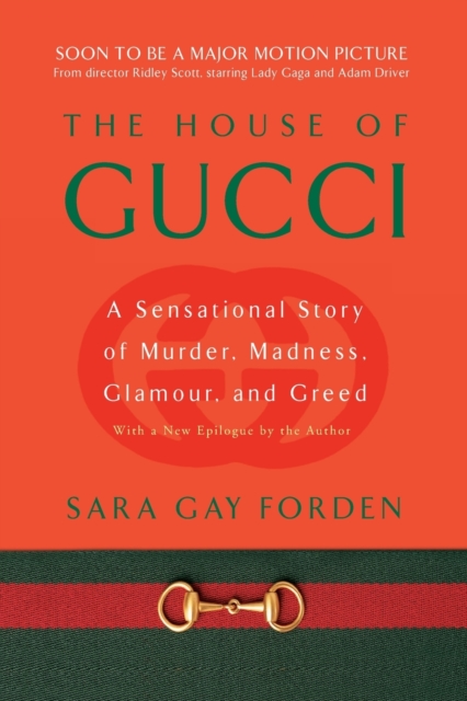 House of Gucci : A Sensational Story of Murder, Madness, Glamour, and Greed, Paperback / softback Book