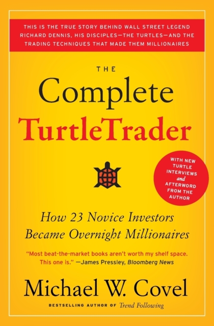 The Complete TurtleTrader : How 23 Novice Investors Became Overnight Millionaires, Paperback / softback Book