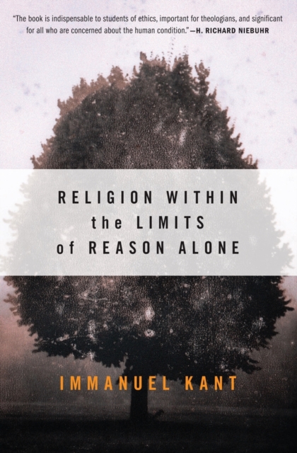 Religion within the Limits of Reason Alone, Paperback / softback Book