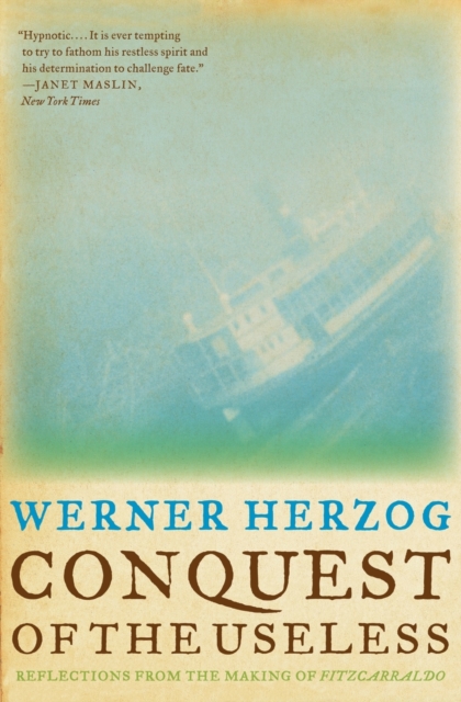 Conquest of the Useless : Reflections from the Making of Fitzcarraldo, Paperback / softback Book