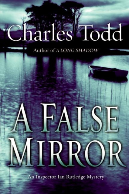 A False Mirror : An Inspector Ian Rutledge Mystery, EPUB eBook