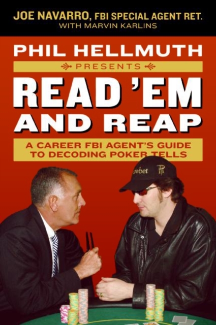Phil Hellmuth Presents Read 'Em and Reap : A Career FBI Agent's Guide to Decoding Poker Tells, EPUB eBook