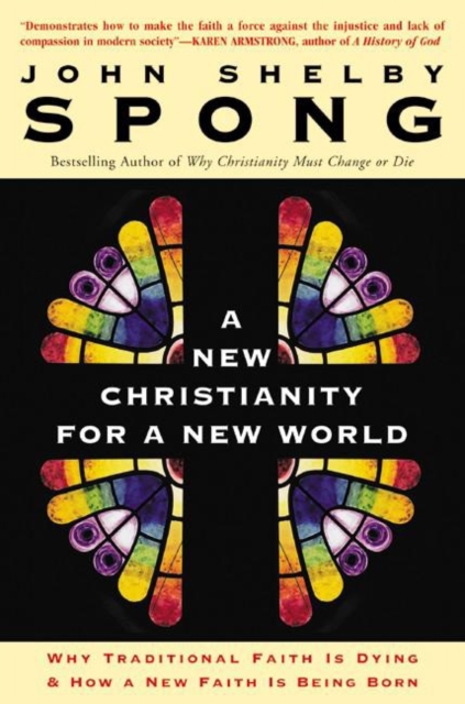 A New Christianity for a New World : Why Traditional Faith is Dying & How a New Faith is Being Born, EPUB eBook