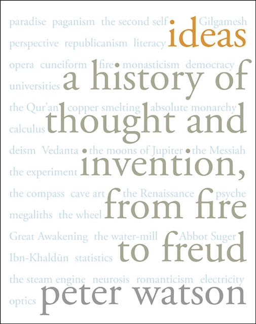 Ideas : A History of Thought and Invention, from Fire to Freud, EPUB eBook