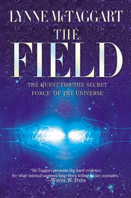 The Field : The Quest for the Secret Force of the Universe, EPUB eBook