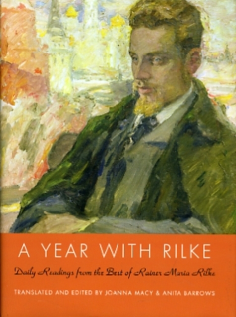 A Year with Rilke : Daily Readings from the Best of Rainer Maria Rilke, Hardback Book