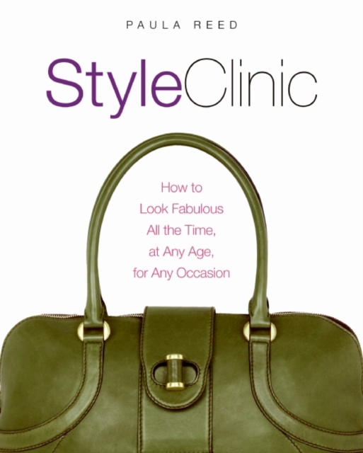 Style Clinic : How to Look Fabulous All the Time, at Any Age, for Any Occasion, EPUB eBook