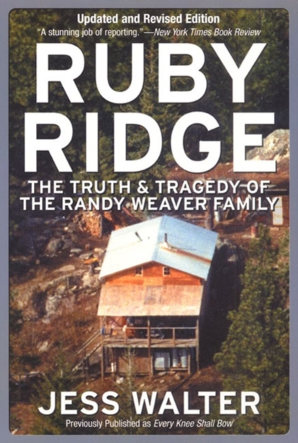 Ruby Ridge : The Truth and Tragedy of the Randy Weaver Family, EPUB eBook