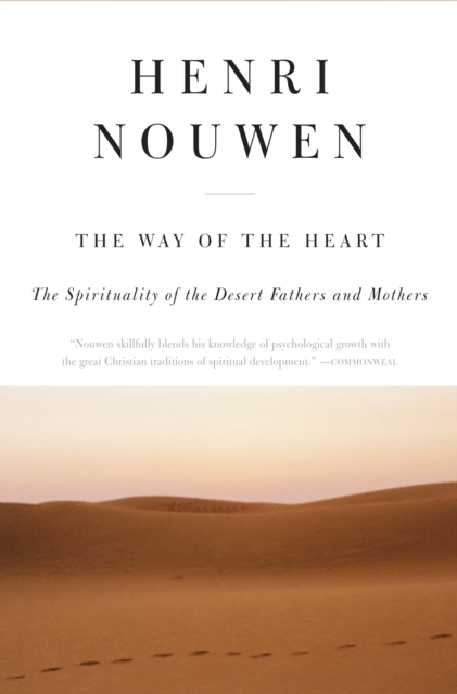 The Way of the Heart : The Spirituality of the Desert Fathers and Mothers, EPUB eBook