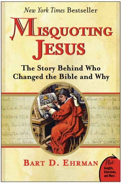 Misquoting Jesus : The Story Behind Who Changed the Bible and Why, EPUB eBook