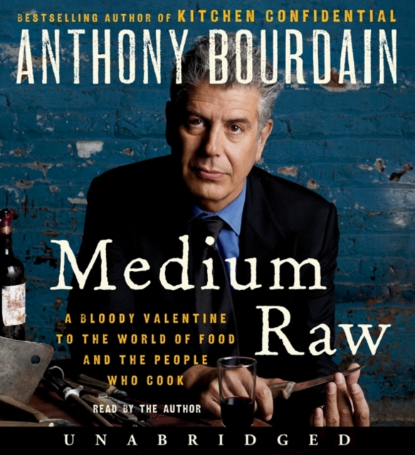 Medium Raw : A Bloody Valentine to the World of Food and the People Who Cook, eAudiobook MP3 eaudioBook