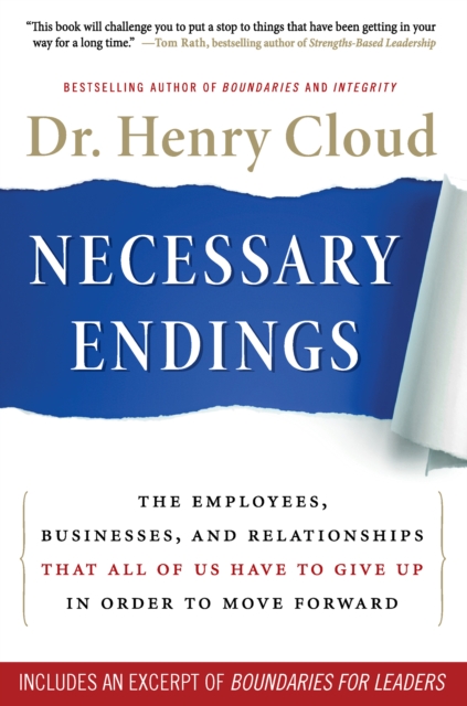 Necessary Endings : The Employees, Businesses, and Relationships That All of Us Have to Give Up in Order to Move Forward, EPUB eBook
