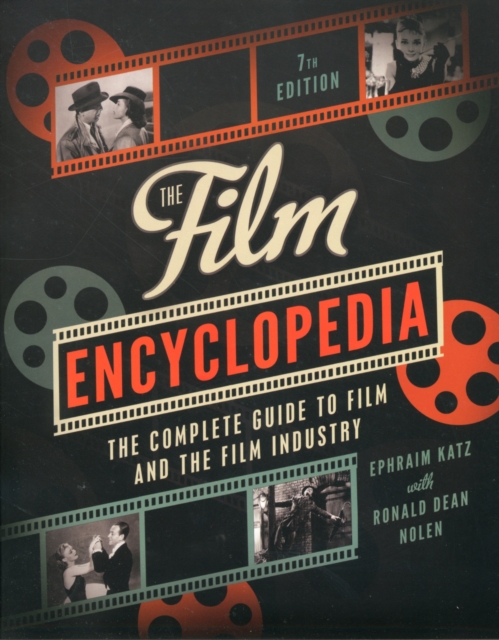 The Film Encyclopedia : The Complete Guide to Film and the Film Industry, Paperback / softback Book