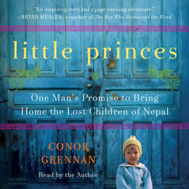 Little Princes : One Man's Promise to Bring Home the Lost Children of Nepal, eAudiobook MP3 eaudioBook